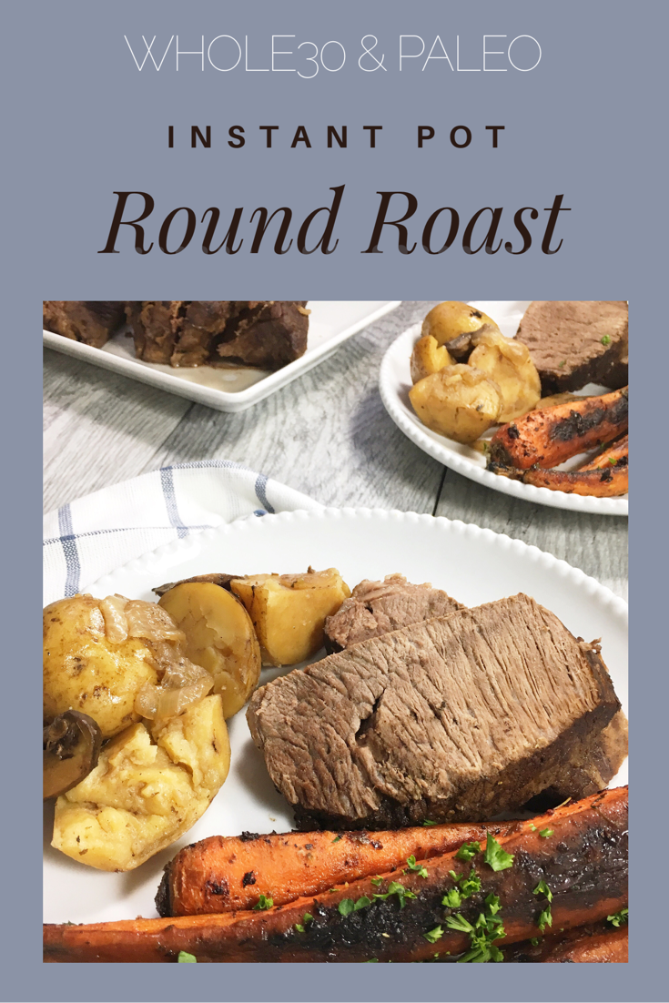 Instant Pot Round Roast And Veggies: A Complete Meal In 30 Minutes ...