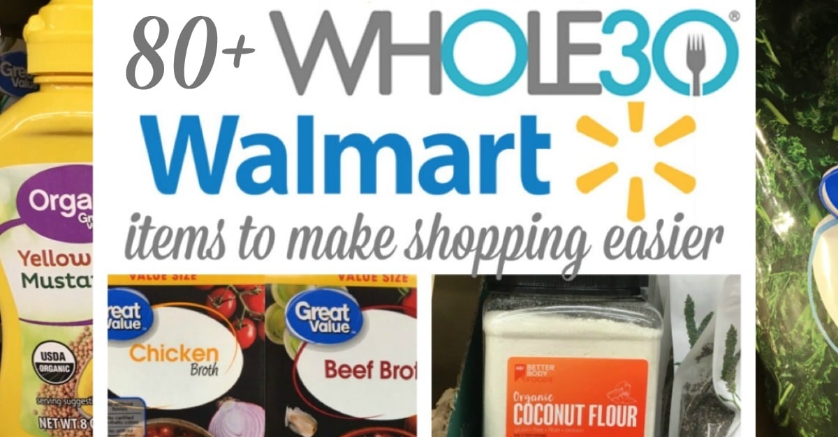 Walmart Whole30 Grocery List 80 Compliant Products Whole Kitchen Sink