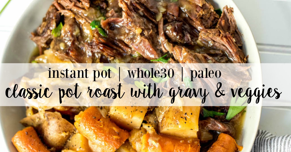 Failproof Instant Pot Pot Roast - Green Healthy Cooking