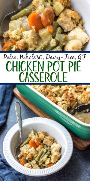 Chicken Pot Pie Casserole: Whole30, Paleo, Dairy Free, Gluten Free ...