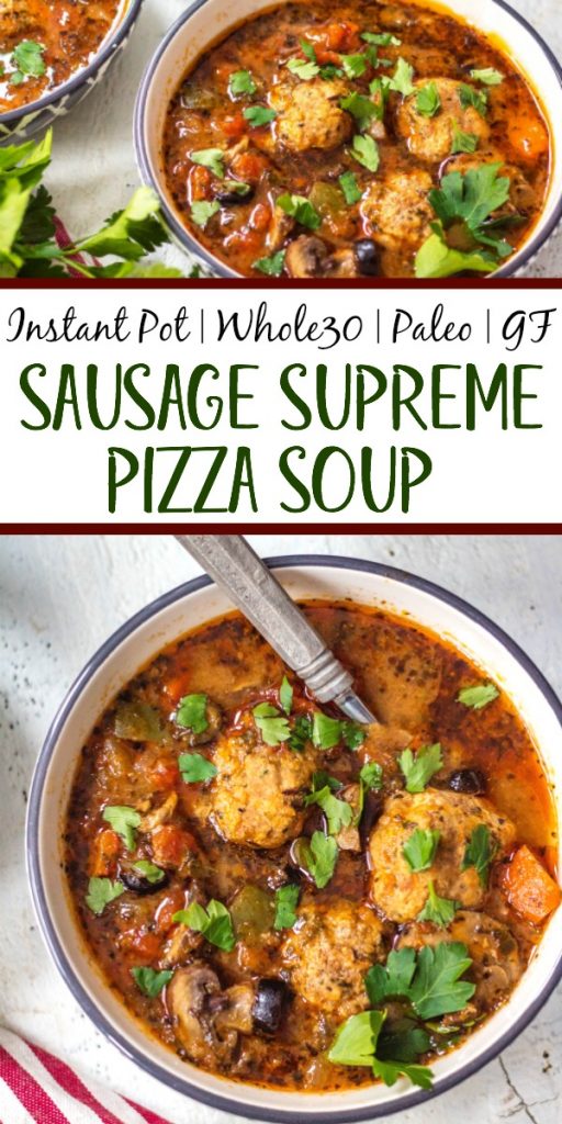 Instant Pot Sausage Pizza Soup: Whole30, Paleo, Keto, GF - Whole ...