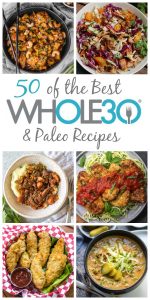 50 Best Whole30 Recipes: Most Popular Paleo, Gluten-Free, Dairy-Free ...